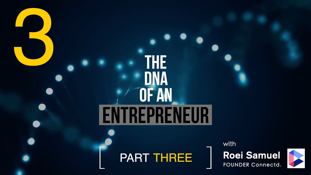 The DNA of an Entrepreneur - Part 3