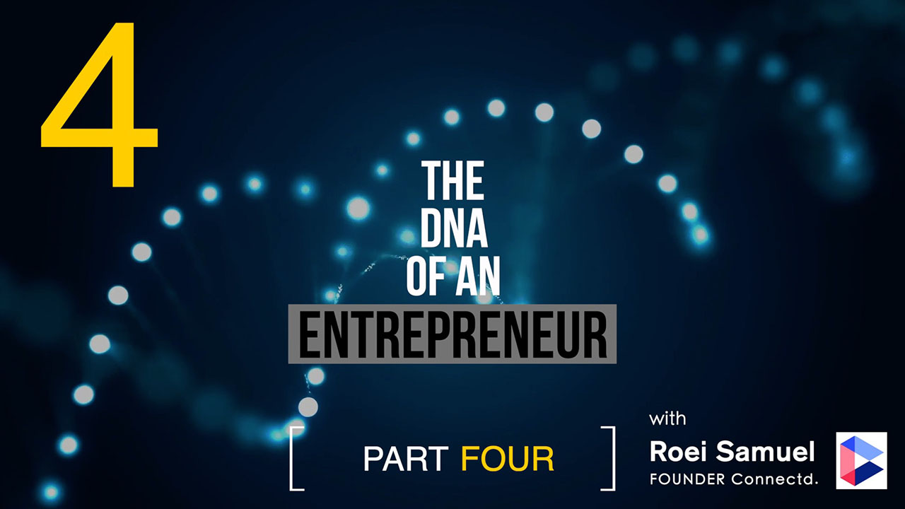 The DNA of an Entrepreneur - Part 4